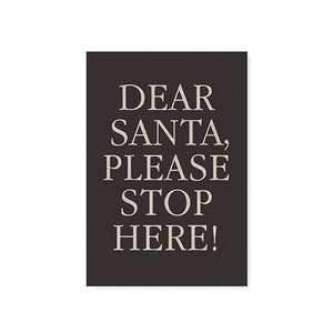 Postkarte DEAR SANTA STOP HERE weiß/schwarz